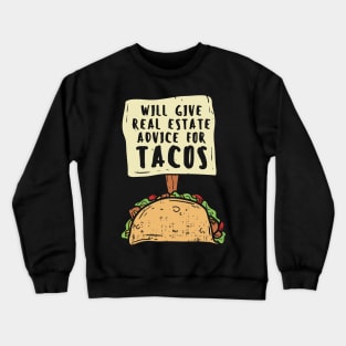 Will Gave Real Estate Advice For Tacos T-Shirt Crewneck Sweatshirt